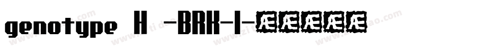 genotype H -BRK-1字体转换